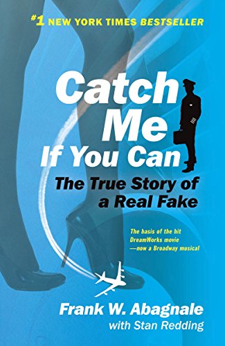 9780767905381: Catch Me If You Can: The Amazing True Story of the Youngest and Most Daring Con Man in the History of Fun and Profit!