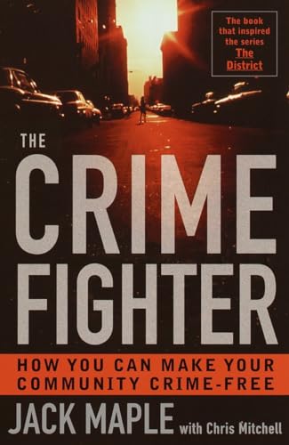 9780767905541: The Crime Fighter: How You Can Make Your Community Crime Free