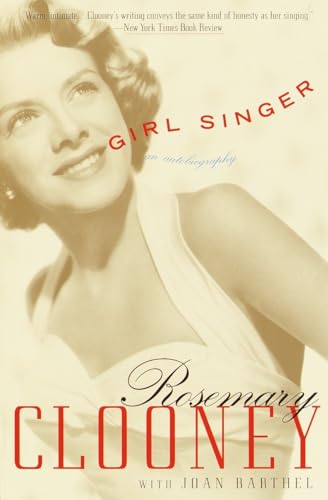 Girl Singer: An Autobiography (9780767905558) by Clooney, Rosemary; Barthel, Joan