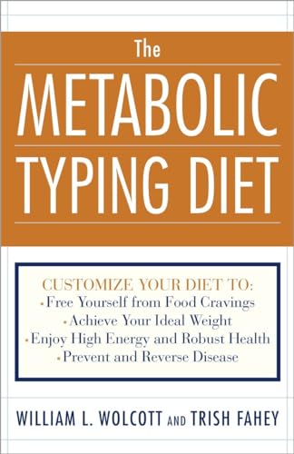 Stock image for The Metabolic Typing Diet: Customize Your Diet To: Free Yourself from Food Cravings: Achieve Your Ideal Weight; Enjoy High Energy and Robust Health; Prevent and Reverse Disease for sale by WorldofBooks