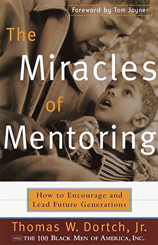 Beispielbild fr The Miracles of Mentoring: How to Encourage and Lead Future Generations zum Verkauf von SecondSale