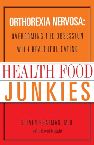 Beispielbild fr Health Food Junkies: Orthorexia Nervosa: Overcoming the Obsession with Healthful Eating zum Verkauf von St Vincent de Paul of Lane County