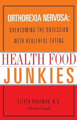 9780767905855: Health Food Junkies: Orthorexia Nervosa: Overcoming the Obsession with Healthful Eating