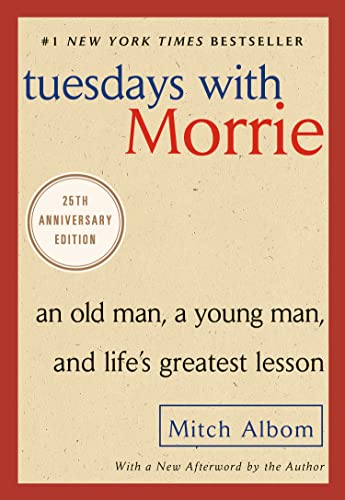 Imagen de archivo de Tuesdays with Morrie: An Old Man, a Young Man, and Life's Greatest Lesson, 25th Anniversary Edition a la venta por Reliant Bookstore