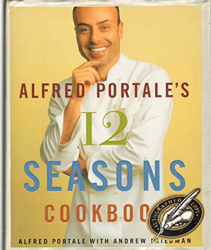 Beispielbild fr Alfred Portale's Twelve Seasons Cookbook: A Month-by-Month Guide to the Best There is to Eat zum Verkauf von Half Price Books Inc.