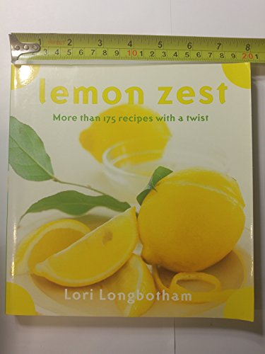 Imagen de archivo de Lemon Zest: More Than 175 Recipes with a Twist a la venta por SecondSale