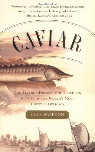 Stock image for Caviar: The Strange History and Uncertain Future of the World's Most Coveted Delicacy for sale by ThriftBooks-Dallas