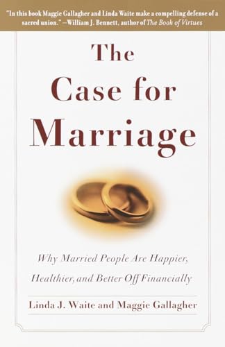 Stock image for The Case for Marriage: Why Married People are Happier, Healthier and Better Off Financially for sale by Wonder Book