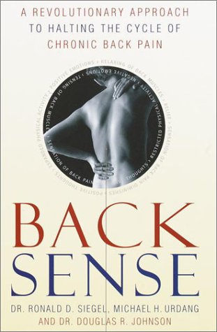Beispielbild fr Back Sense : A Revolutionary Approach to Halting the Cycle of Chronic Back Pain zum Verkauf von Better World Books