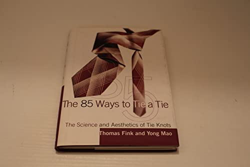 Beispielbild fr The 85 Ways to Tie a Tie : The Science and Aesthetics of Tie Knots zum Verkauf von Better World Books