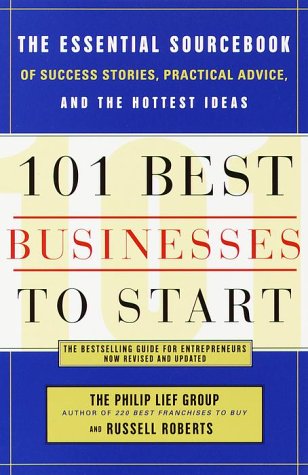 Stock image for 101 Best Businesses to Start : The Essential Sourcebook of Success Stories, Practical Advice, and the Hottest Ideas for sale by Better World Books