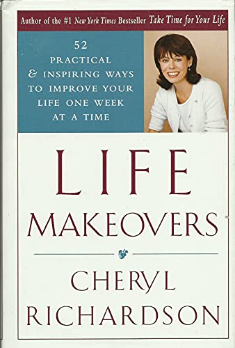 Beispielbild fr Life Makeovers: 52 Practical & Inspiring Ways To Improve Your Life One Week At A Time zum Verkauf von SecondSale