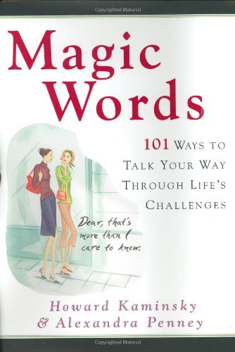 Imagen de archivo de Magic Words : 101 Ways to Talk Your Way Through Life's Challenges a la venta por Better World Books: West