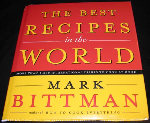 9780767906722: The Best Recipes in the World: More Than 1,000 International Dishes to Cook at Home