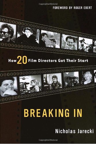 Stock image for Breaking In: How 20 Film Directors Got Their Start for sale by Books of the Smoky Mountains