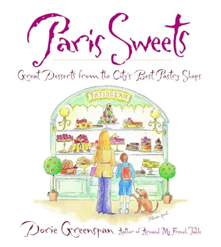 Paris Sweets: Great Desserts From the City's Best Pastry Shops - Greenspan, Dorie