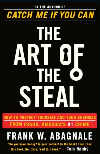Imagen de archivo de The Art of the Steal: How to Protect Yourself and Your Business from Fraud, Americas #1 Crime a la venta por Brit Books