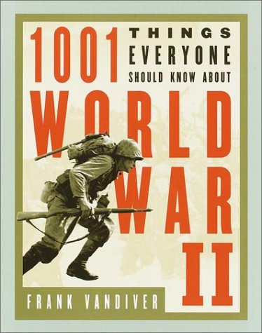 Stock image for 1001 Things Everyone Should Know about WWII for sale by Better World Books: West