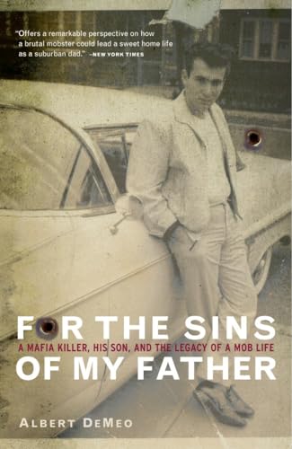 Stock image for For the Sins of My Father: A Mafia Killer, His Son, and the Legacy of a Mob Life for sale by Reliant Bookstore