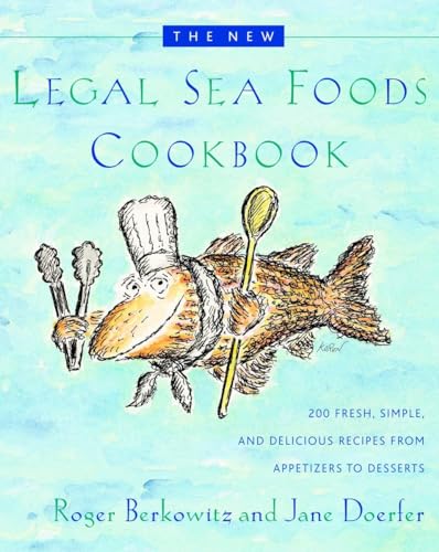 Stock image for The New Legal Sea Foods Cookbook: 200 Fresh, Simple, and Delicious Recipes from Appetizers to Desserts for sale by SecondSale