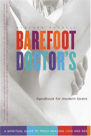 Beispielbild fr Barefoot Doctor's Handbook for Modern Lovers: A Spiritual Guide to Truly Amazing Love and Sex zum Verkauf von Books of the Smoky Mountains