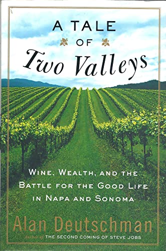 Stock image for A Tale of Two Valleys: Wine, Wealth, and the Battle for the Good Life in Napa and Sonoma for sale by ThriftBooks-Reno