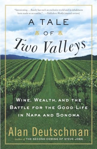 9780767907040: A Tale of Two Valleys: Wine, Wealth and the Battle for the Good Life in Napa and Sonoma