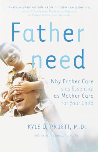 Beispielbild fr Fatherneed: Why Father Care is as Essential as Mother Care for Your Child zum Verkauf von SecondSale
