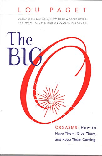 Imagen de archivo de The Big O: How to Have Them, Give Them, and Keep Them Coming a la venta por SecondSale