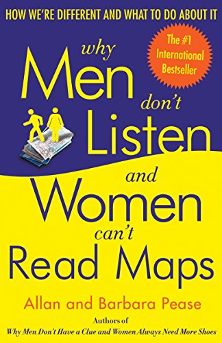 Stock image for Why Men Don't Listen and Women Can't Read Maps: How We're Different and What to Do About It for sale by Your Online Bookstore