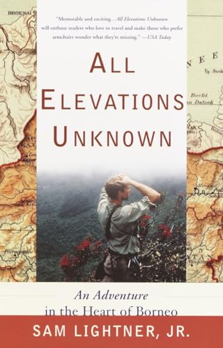 Beispielbild fr All Elevations Unknown: An Adventure in the Heart of Borneo zum Verkauf von Wonder Book