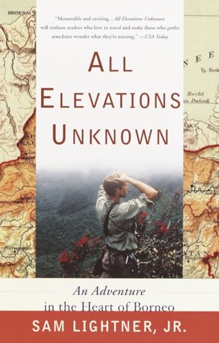 Stock image for All Elevations Unknown: An Adventure in the Heart of Borneo for sale by Wonder Book