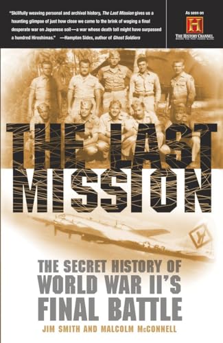 9780767907798: The Last Mission: The Secret History of World War II's Final Battle