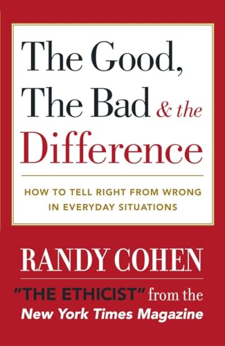 Beispielbild fr The Good, the Bad & the Difference: How to Tell the Right From Wrong in Everyday Situations zum Verkauf von Gulf Coast Books