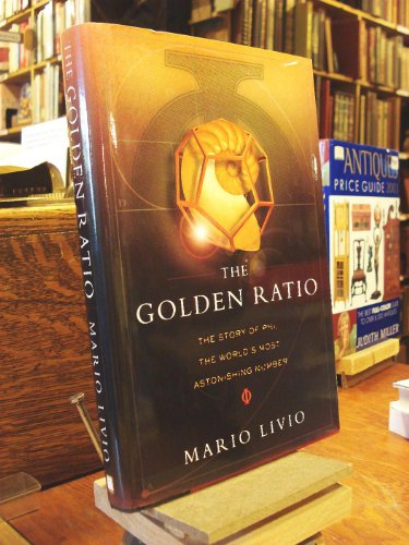 Beispielbild fr The Golden Ratio : The Story of Phi, the World's Most Astonishing Number zum Verkauf von Better World Books