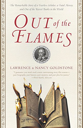 9780767908375: Out of the Flames: The Remarkable Story of a Fearless Scholar, a Fatal Heresy, and One of the Rarest Books in the World