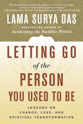 Beispielbild fr Letting Go of the Person You Used to Be: Lessons on Change, Loss, and Spiritual Transformation zum Verkauf von SecondSale