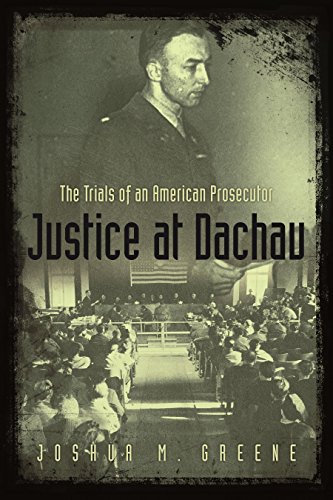 Beispielbild fr Justice at Dachau: The Trials of an American Prosecutor zum Verkauf von Ergodebooks