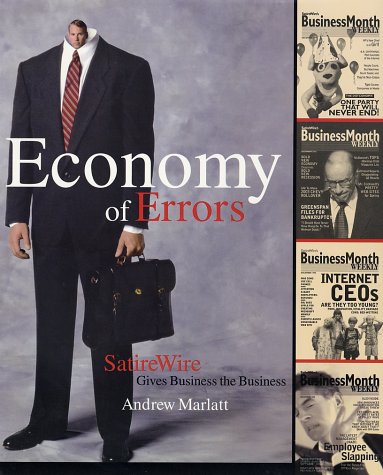 Stock image for Economy of Errors : SatireWire Gives Business the Business for sale by Better World Books