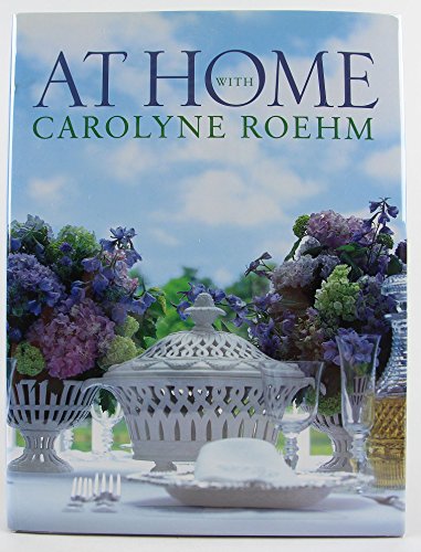 9780767908887: At Home With Carolyne Roehm