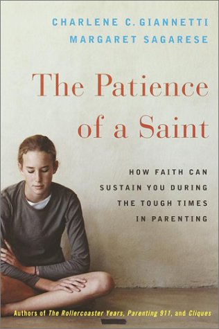 9780767909013: The Patience of a Saint: How Faith Can Sustain You During the Tough Times in Parenting