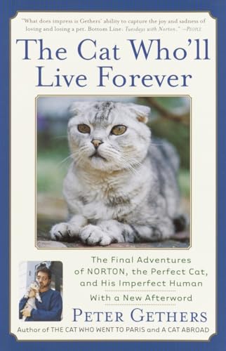 Stock image for The Cat Who'll Live Forever : The Final Adventures of Norton, the Perfect Cat, and His Imperfect Human for sale by Better World Books: West