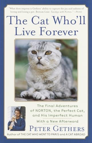 Stock image for The Cat Who'll Live Forever: The Final Adventures of Norton, the Perfect Cat, and His Imperfect Human (Norton the Cat) for sale by R Bookmark