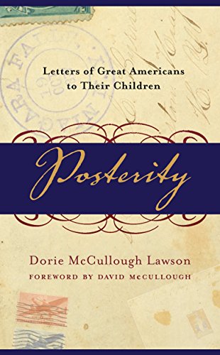 Imagen de archivo de Posterity: Letters of Great Americans to Their Children a la venta por -OnTimeBooks-