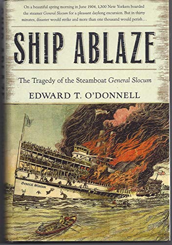 Beispielbild fr Ship Ablaze: The Tragedy of the Steamboat General Slocum zum Verkauf von Books of the Smoky Mountains
