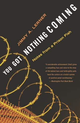 Beispielbild fr You Got Nothing Coming : Notes from a Prison Fish zum Verkauf von Better World Books