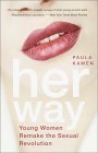 Beispielbild fr Her Way : Young Women Remake the Sexual Revolution zum Verkauf von Better World Books