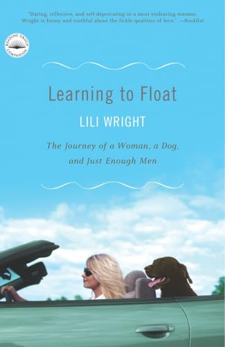 Beispielbild fr Learning to Float: The Journey of a Woman, a Dog, and Just Enough Men zum Verkauf von Wonder Book