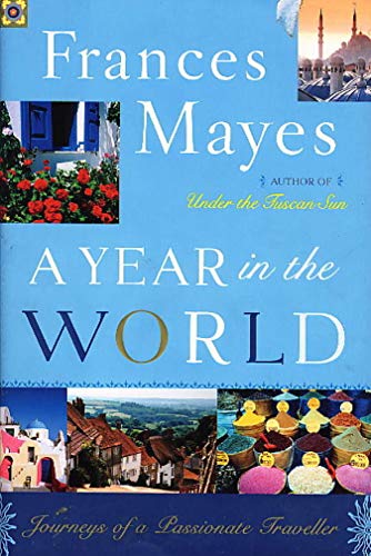 9780767910057: A Year in the World: Journeys of a Passionate Traveler