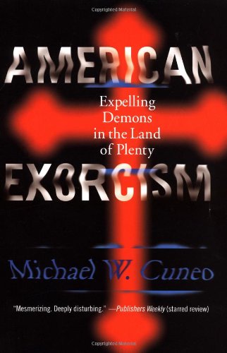 Beispielbild fr American Exorcism : Expelling Demons in the Land of Plenty zum Verkauf von Better World Books
